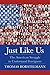 Just Like Us: The American Struggle to Understand Foreigners