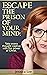 ESCAPE THE PRISON OF YOUR MIND by Jessica      Lee