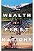 The Wealth of First Nations by Thomas Flanagan