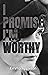 I Promise I'm Worthy