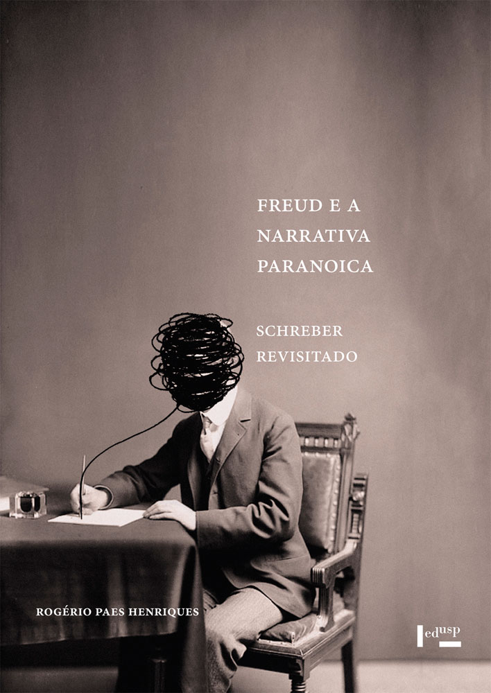 Freud e a Narrativa Paranoica: Schreber Revisitado (Paperback)