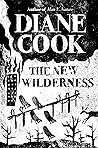 The New Wilderness by Diane  Cook