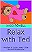 Relax with Ted by Nikki Powell
