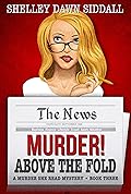 Murder! Above The Fold: A Murder She Read Mystery Book Three