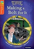Oxford Reading Tree TreeTops Time Chronicles: Level 13: Making A Bolt For It