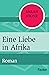 Eine Liebe in Afrika: Roman (German Edition)