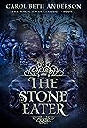 The Stone Eater by Carol Beth Anderson