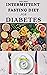 THE NEW INTERMITTENT FASTING DIET FOR DIABETES by Nicole  Ross