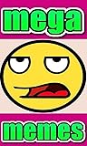 Memes: MEGA Funny...