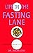 LIFE IN THE FASTING LANE: The Most Effective Methods To Lose Weight Naturally