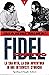 Fidel Castro: La sua vita, la sua avventura in due interviste storiche