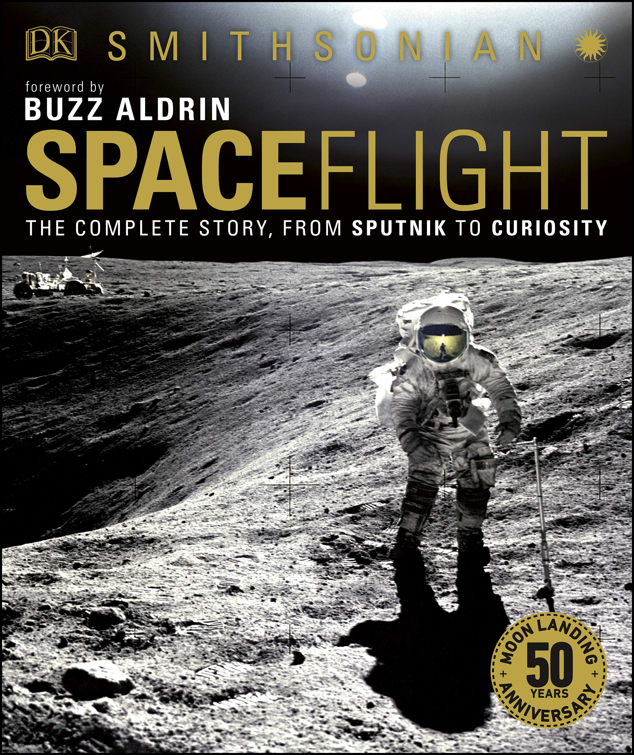 Smithsonian: Spaceflight, 2nd Edition: The Complete Story from Sputnik to Curiousity (DK Definitive Visual Histories)