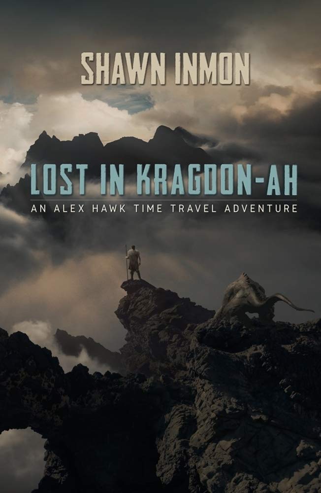 Lost in Kragdon-ah (An Alex Hawk Time Travel Adventure, #2)