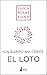 Sin barro no crece el loto (Spanish Edition)