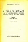 o-poezji-doskona-ej-czyli-wergiliusz-i-homer-de-perfecta-poesi-sive-vergilius-et-homerus