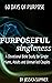 Purposeful Singleness: 60 D...