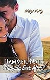 Hammer, Nails, and Happily Ever After? (Texas Grit #1) Hammer, Nails, and Happily Ever After? (Texas Grit #1)