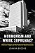 Mormonism and White Supremacy: American Religion and The Problem of Racial Innocence