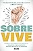 Sobrevive: Una guía para me...