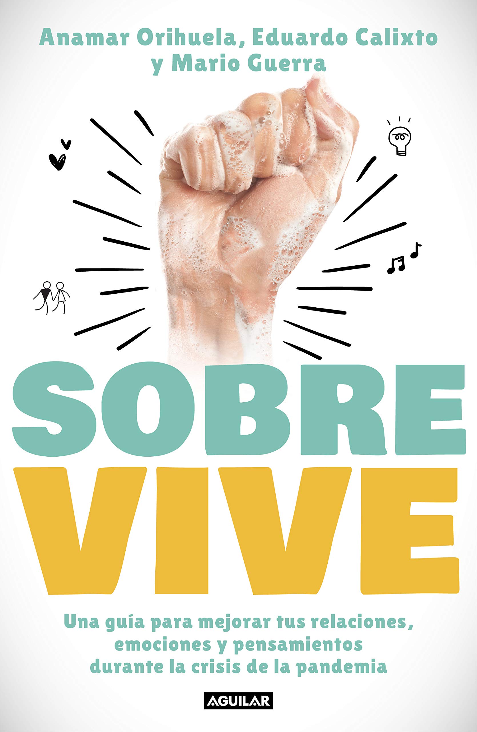 Sobrevive: Una guía para mejorar tus relaciones, emociones y pensamientos durante la crisis (Spanish Edition)