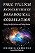 Paul Tillich and His System of Paradoxical Correlation: Forging a New Way for Science and Theology Relations