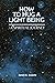 How To Hug A Light Being by Janet Swartz