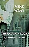 THE CONDO CROOK: ...