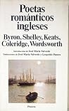 Poetas Romanticos Ingleses: Byron, Shelley, Keats, Coleridge, Wordsworth Poetas Romanticos Ingleses: Byron, Shelley, Keats, Coleridge, Wordsworth