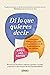 Di lo que quieres decir: Cómo tener diálogos cercanos y sinceros a través de la comunicación no violenta (Crecimiento personal) (Spanish Edition)