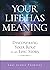 Your Life Has Meaning: Disc...