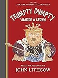 Trumpty Dumpty Wanted a Crown: Verses for a Despotic Age (Dumpty, #2)