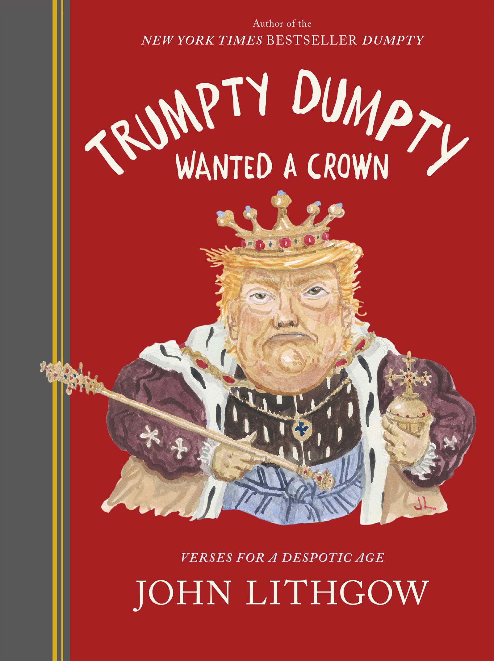 Trumpty Dumpty Wanted a Crown: Verses for a Despotic Age (Dumpty, #2)