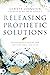 Releasing Prophetic Solutions by Christy Johnston Releasing Prophetic Solutions by Christy Johnston