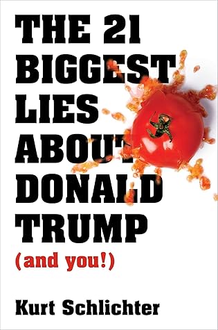 Kurt Schlichter The 21 Biggest Lies about Donald Trump (and you!) 