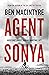 Agent Sonya: Moscow's Most Daring Wartime Spy