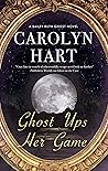 Book cover for Ghost Ups Her Game (A Bailey Ruth Ghost Novel Book 9)