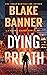 Dying Breath (Harry Bauer T...