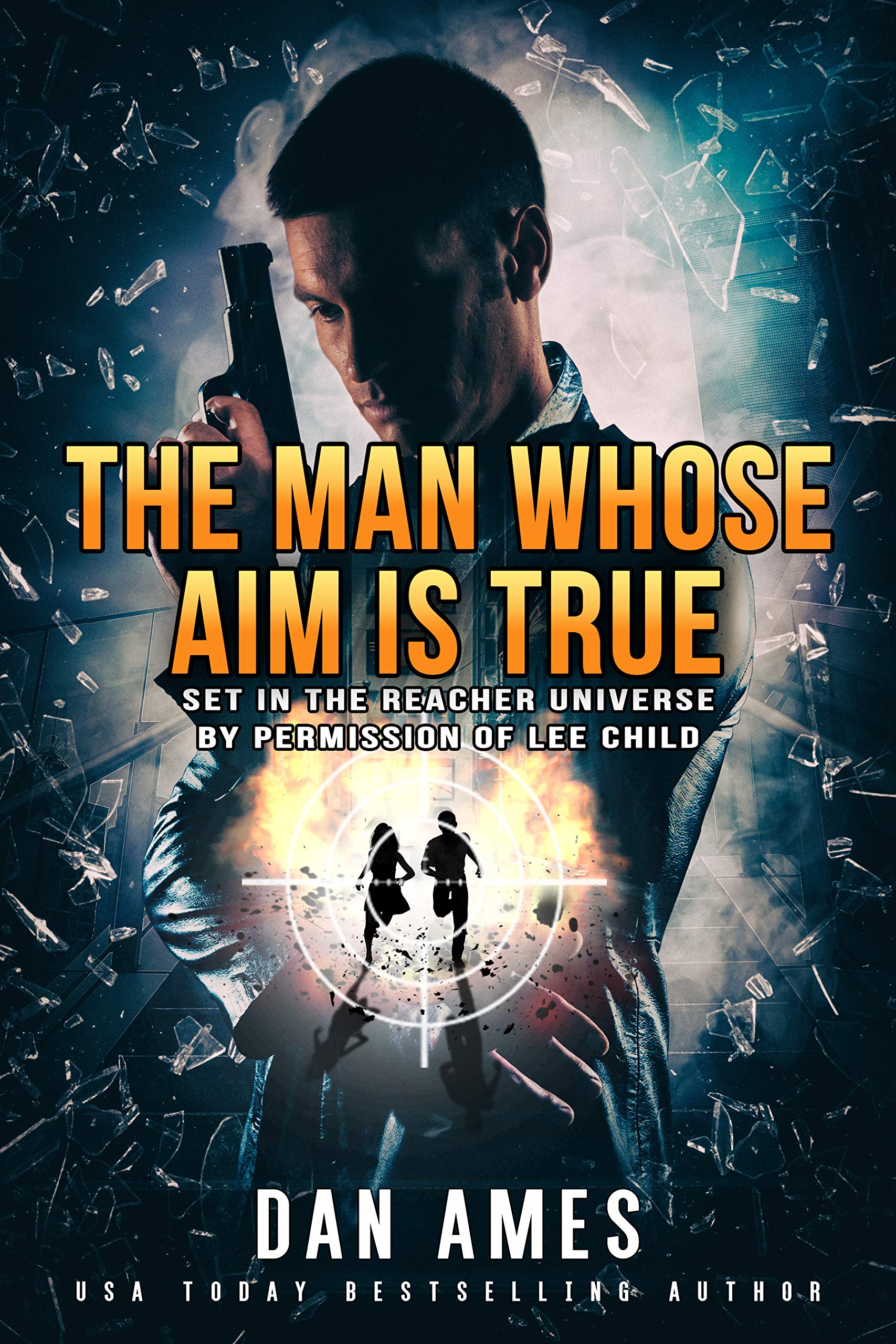 The Man Whose Aim Is True (Jack Reacher Cases #15)
