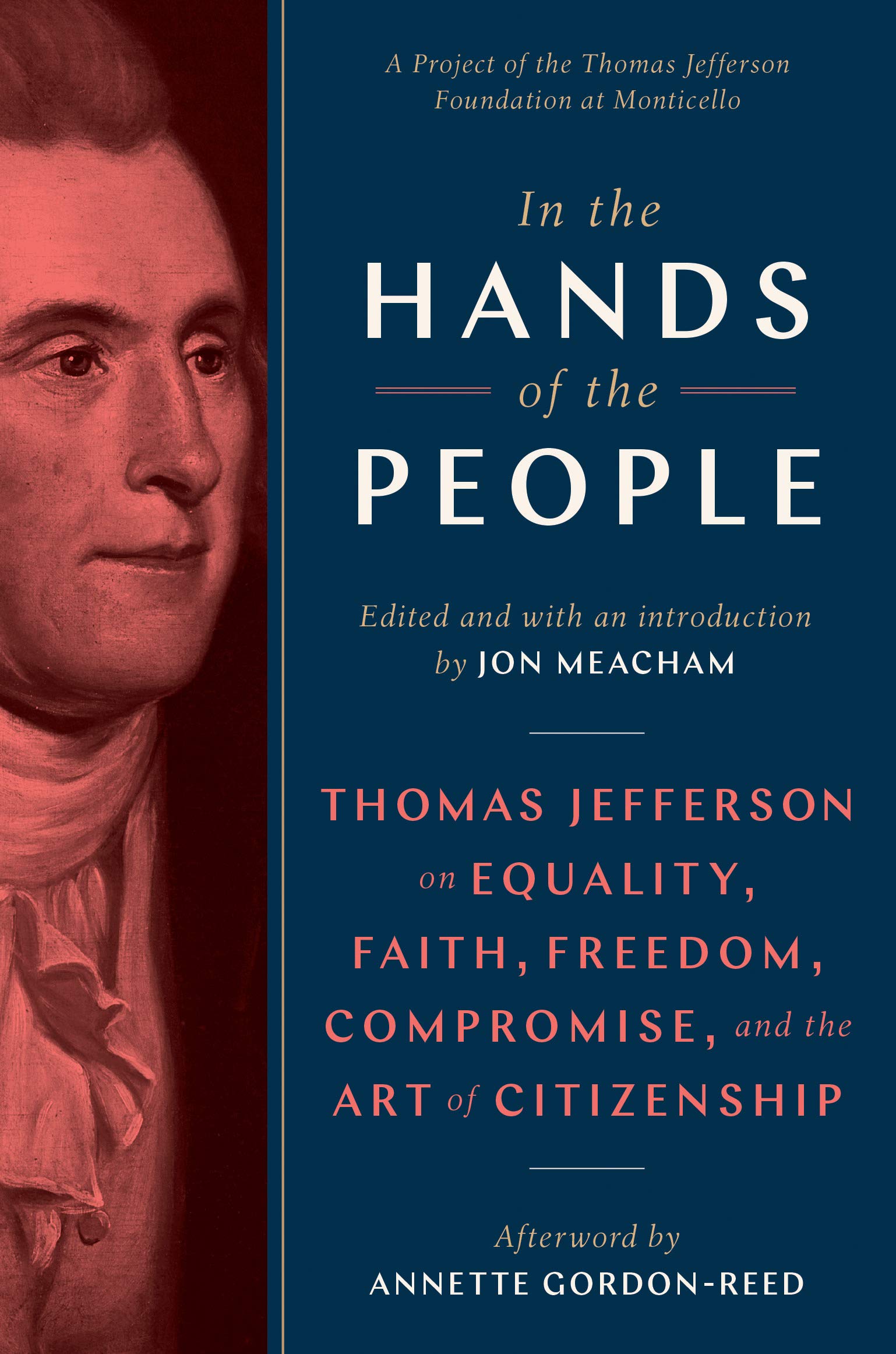In the Hands of the People: Thomas Jefferson on Equality, Faith, Freedom, Compromise, and the Art of Citizenship (Kindle Edition)