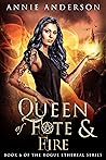 Queen of Fate & Fire by Annie Anderson