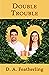 Double Trouble