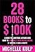 28 Books to $100K: A Guide ...