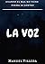 La voz: Novela de suspense ...