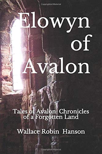 Elowyn of Avalon (Tales of Avalon: Chronicles of a Forgotten Land #1)