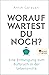 Worauf wartest du noch?: Eine Ermutigung zum Aufbruch in der Lebensmitte (German Edition)