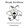Ready Set Grow: A Soul Growth Philosophy