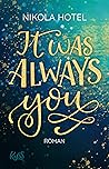 Book cover for It was always you (Die Blakely-Brüder, #1)
