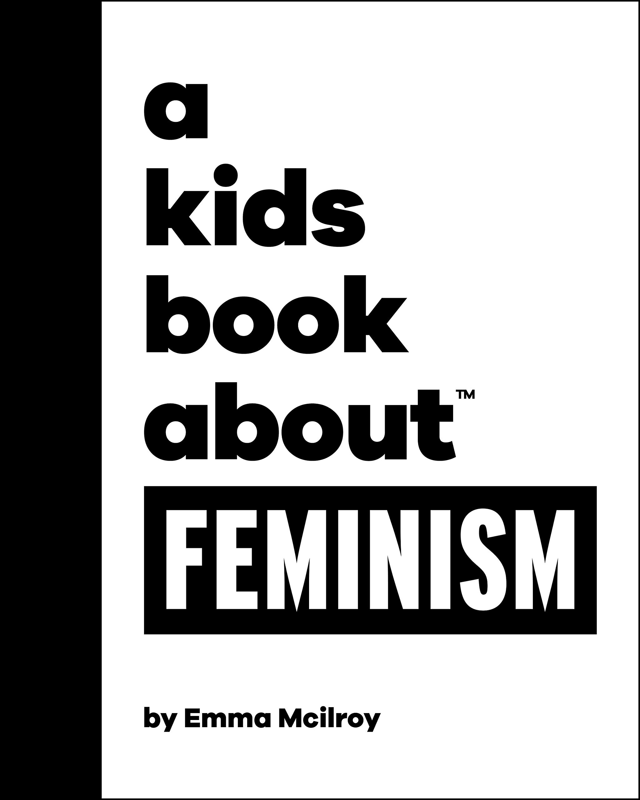 A Kids Book About Feminism: Kids Are Ready. (Kindle Edition)