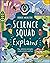 Robert Winston Science Squad Explains: Key science concepts made simple and fun (Science Squad/the Steam Team)