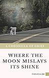 Where the Moon Mi...
